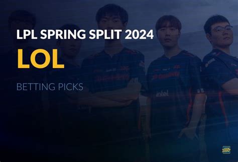 lpl spring split betting|The Definitive Guide to the 2022 LoL LPL Season .